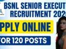 BSNL Senior Executive Trainee Recruitment 2026 for 120 Posts